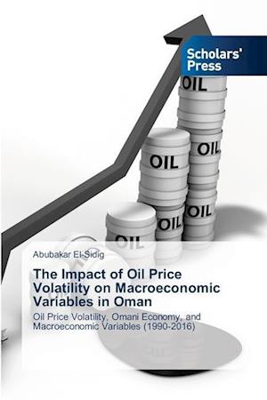 The Impact of Oil Price Volatility on Macroeconomic Variables in Oman