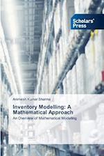 Inventory Modelling: A Mathematical Approach