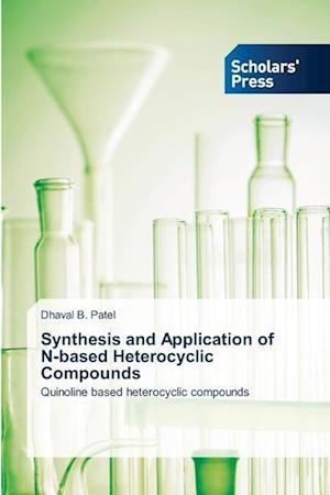 Synthesis and Application of N-based Heterocyclic Compounds