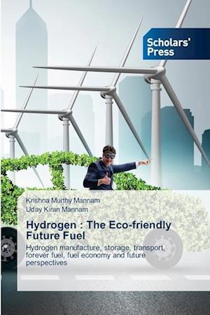 Hydrogen : The Eco-friendly Future Fuel