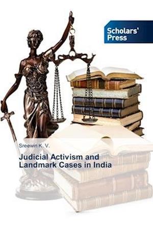 Judicial Activism and Landmark Cases in India