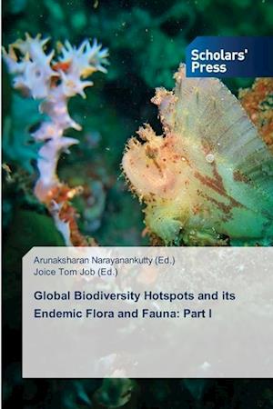 Global Biodiversity Hotspots and its Endemic Flora and Fauna: Part I