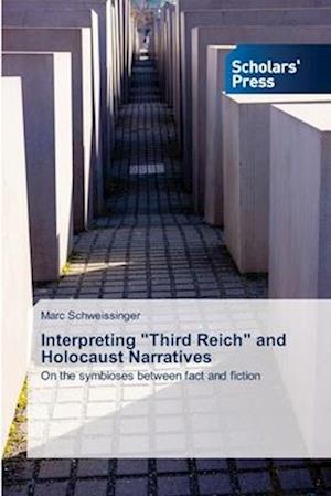 Interpreting "Third Reich" and Holocaust Narratives