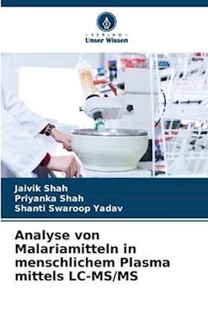 Analyse von Malariamitteln in menschlichem Plasma mittels LC-MS/MS