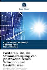 Faktoren, die die Stromerzeugung von photovoltaischen Solarmodulen beeinflussen