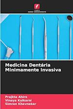 Medicina Dentária Minimamente Invasiva.