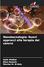 Nanotecnologia: Nuovi approcci alla terapia del cancro