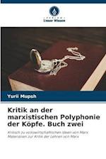 Kritik an der marxistischen Polyphonie der Köpfe. Buch zwei