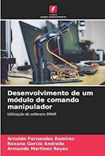 Desenvolvimento de um módulo de comando manipulador