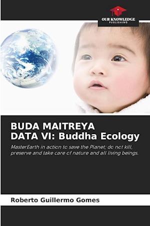 BUDA MAITREYA DATA VI: Buddha Ecology