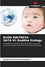 BUDA MAITREYA DATA VI: Buddha Ecology