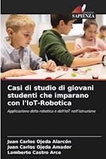 Casi di studio di giovani studenti che imparano con l'IoT-Robotica