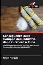 Conseguenze dello sviluppo dell'industria dello zucchero a Cuba