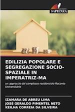 EDILIZIA POPOLARE E SEGREGAZIONE SOCIO-SPAZIALE IN IMPERATRIZ-MA