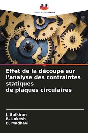 Effet de la découpe sur l'analyse des contraintes statiques de plaques circulaires