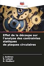 Effet de la découpe sur l'analyse des contraintes statiques de plaques circulaires