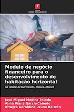 Modelo de negócio financeiro para o desenvolvimento de habitação horizontal