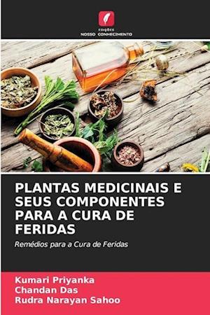 PLANTAS MEDICINAIS E SEUS COMPONENTES PARA A CURA DE FERIDAS