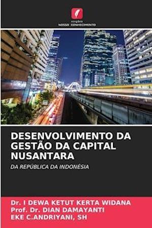 DESENVOLVIMENTO DA GESTÃO DA CAPITAL NUSANTARA