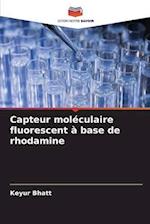 Capteur moléculaire fluorescent à base de rhodamine