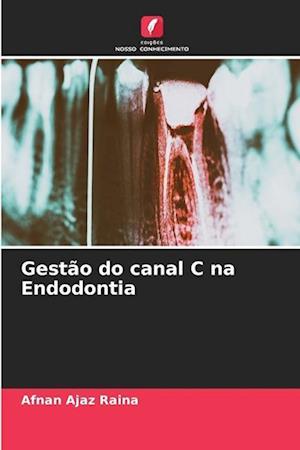 Gestão do canal C na Endodontia