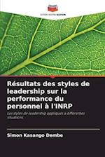 Résultats des styles de leadership sur la performance du personnel à l'INRP