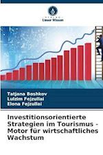 Investitionsorientierte Strategien im Tourismus - Motor für wirtschaftliches Wachstum