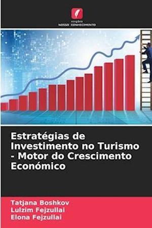 Estratégias de Investimento no Turismo - Motor do Crescimento Económico