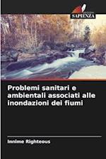 Problemi sanitari e ambientali associati alle inondazioni dei fiumi