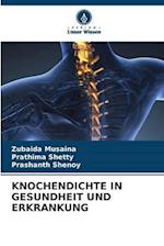 KNOCHENDICHTE IN GESUNDHEIT UND ERKRANKUNG