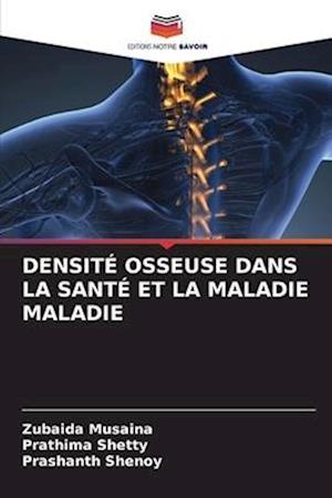 DENSITÉ OSSEUSE DANS LA SANTÉ ET LA MALADIE MALADIE