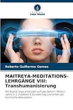 MAITREYA-MEDITATIONS-LEHRGÄNGE VIII: Transhumanisierung