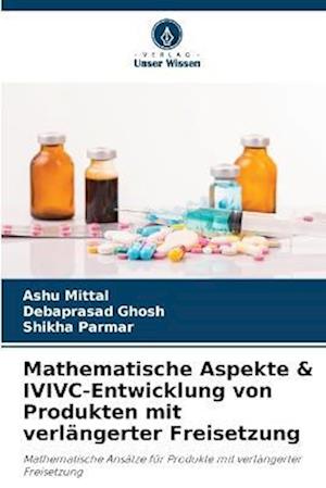 Mathematische Aspekte & IVIVC-Entwicklung von Produkten mit verlängerter Freisetzung