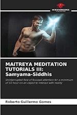 MAITREYA MEDITATION TUTORIALS III: Samyama-Siddhis