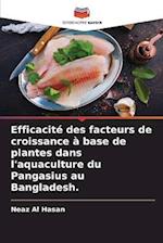 Efficacité des facteurs de croissance à base de plantes dans l'aquaculture du Pangasius au Bangladesh.