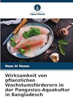 Wirksamkeit von pflanzlichen Wachstumsförderern in der Pangasius-Aquakultur in Bangladesch