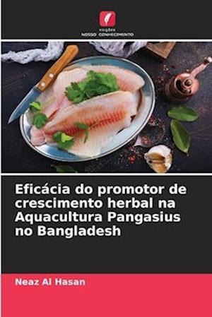 Eficácia do promotor de crescimento herbal na Aquacultura Pangasius no Bangladesh