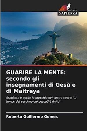 GUARIRE LA MENTE: secondo gli insegnamenti di Gesù e di Maitreya