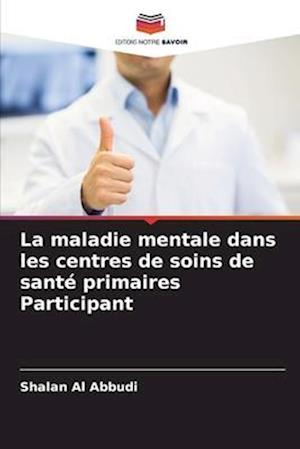 La maladie mentale dans les centres de soins de santé primaires Participant