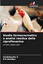 Studio farmacocinetico e analisi residua della ciprofloxacina