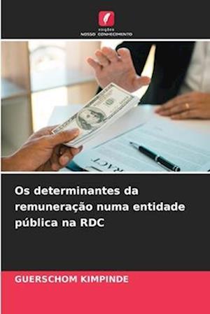 Os determinantes da remuneração numa entidade pública na RDC