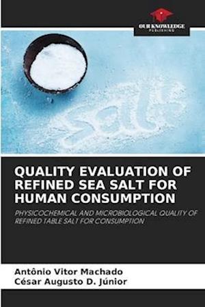 QUALITY EVALUATION OF REFINED SEA SALT FOR HUMAN CONSUMPTION