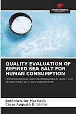 QUALITY EVALUATION OF REFINED SEA SALT FOR HUMAN CONSUMPTION