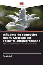 Influence du composite Neem/ Chitosan sur l'activité antimicrobienne