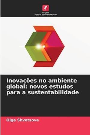 Inovações no ambiente global: novos estudos para a sustentabilidade