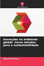 Inovações no ambiente global: novos estudos para a sustentabilidade