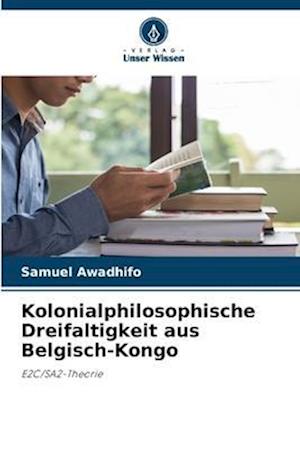 Kolonialphilosophische Dreifaltigkeit aus Belgisch-Kongo