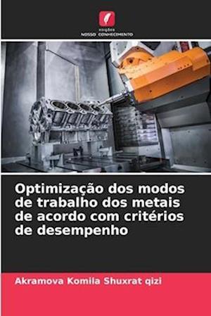 Optimização dos modos de trabalho dos metais de acordo com critérios de desempenho
