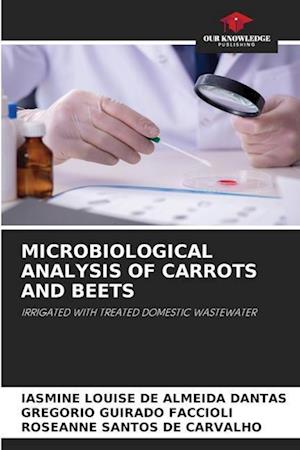 MICROBIOLOGICAL ANALYSIS OF CARROTS AND BEETS