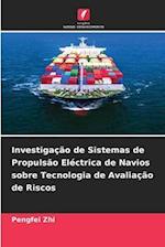 Investigação de Sistemas de Propulsão Eléctrica de Navios sobre Tecnologia de Avaliação de Riscos